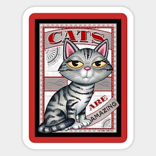 Cute Gray Tabby with gray, red,black, Cats are Amazing Sticker